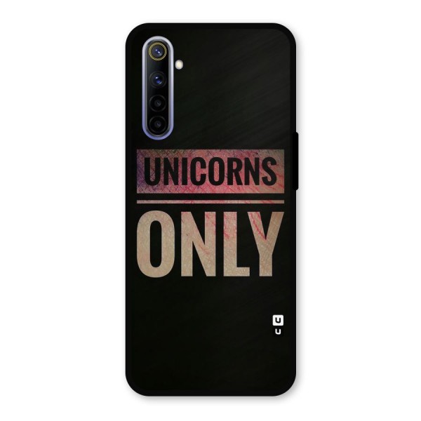 Unicorns Only Metal Back Case for Realme 6