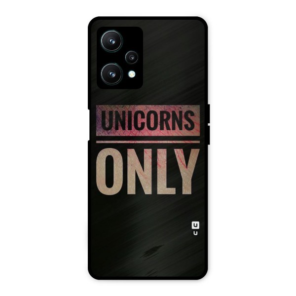 Unicorns Only Metal Back Case for Realme 9 Pro 5G