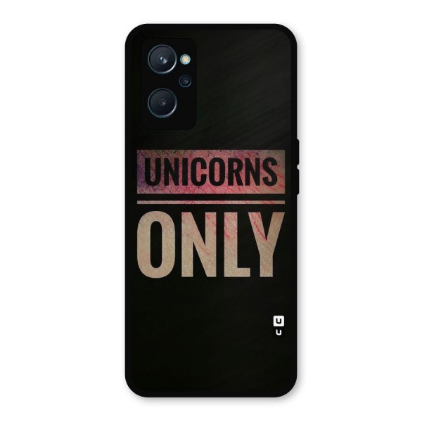 Unicorns Only Metal Back Case for Realme 9i