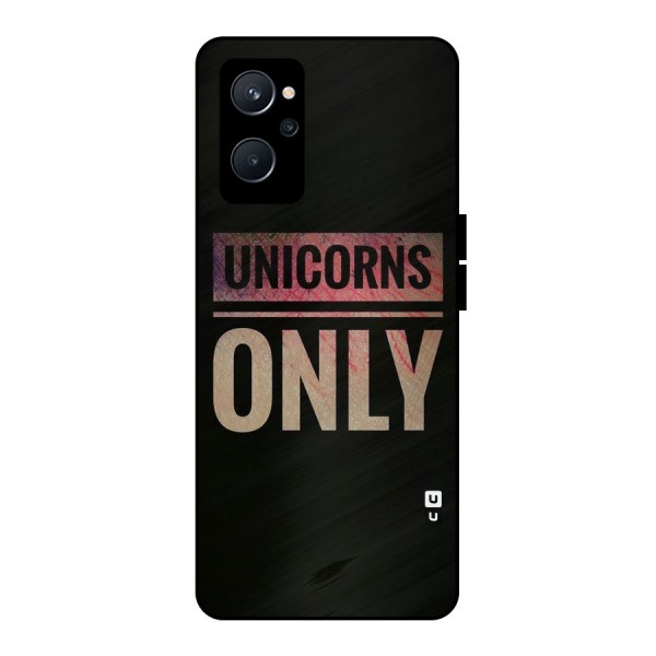 Unicorns Only Metal Back Case for Realme 9i 5G