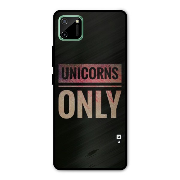 Unicorns Only Metal Back Case for Realme C11
