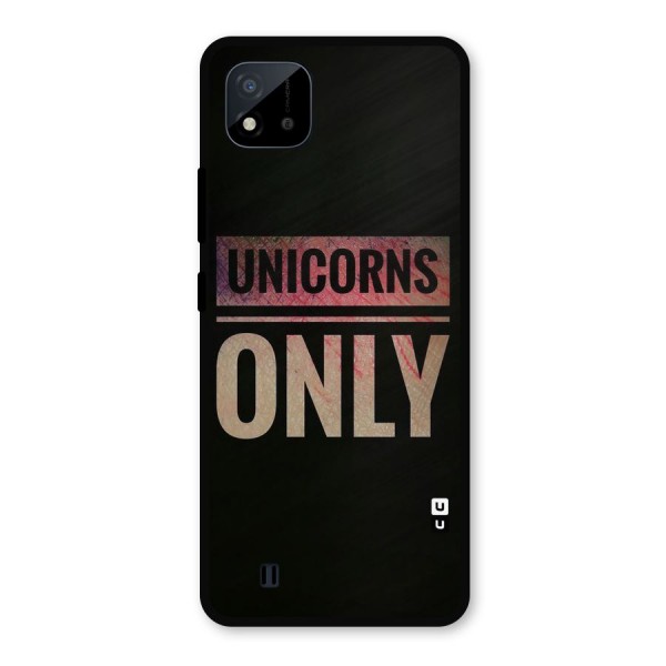 Unicorns Only Metal Back Case for Realme C11 2021
