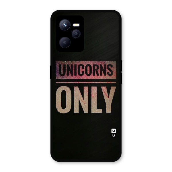 Unicorns Only Metal Back Case for Realme C35