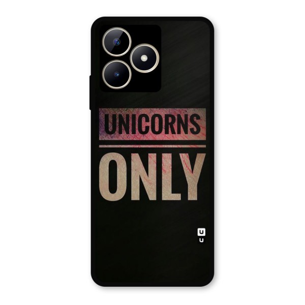 Unicorns Only Metal Back Case for Realme C53