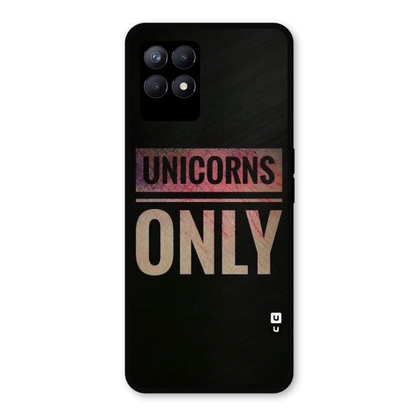Unicorns Only Metal Back Case for Realme Narzo 50