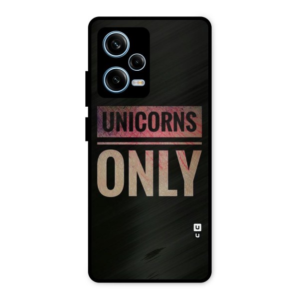 Unicorns Only Metal Back Case for Redmi Note 12 Pro
