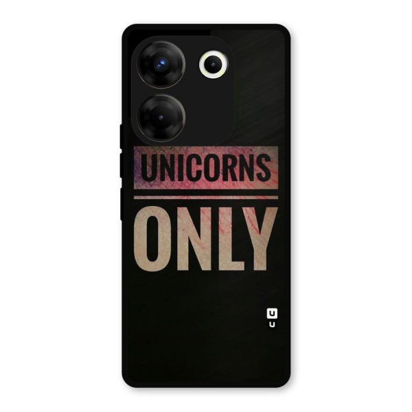 Unicorns Only Metal Back Case for Tecno Camon 20