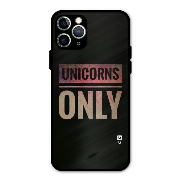 Unicorns Only Metal Back Case for iPhone 11 Pro Max