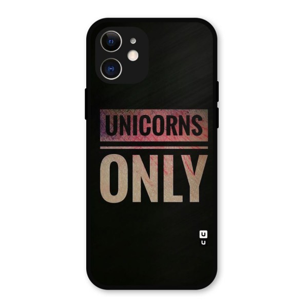 Unicorns Only Metal Back Case for iPhone 12