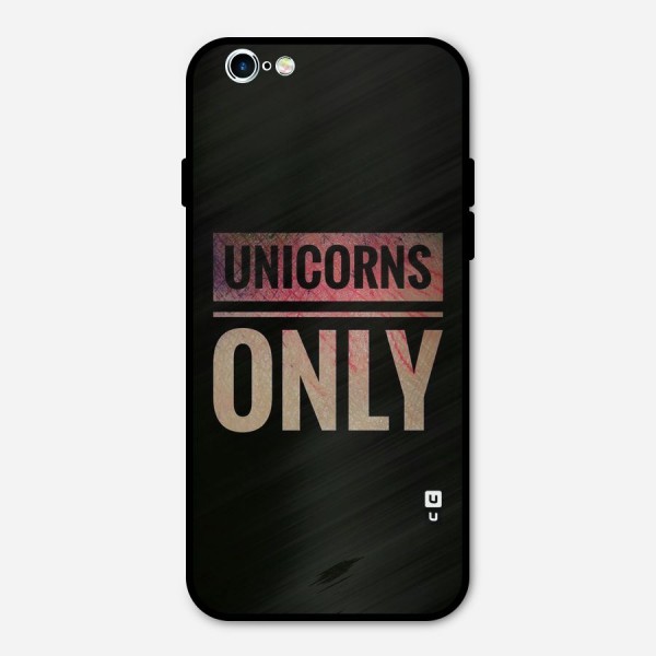 Unicorns Only Metal Back Case for iPhone 6 6s