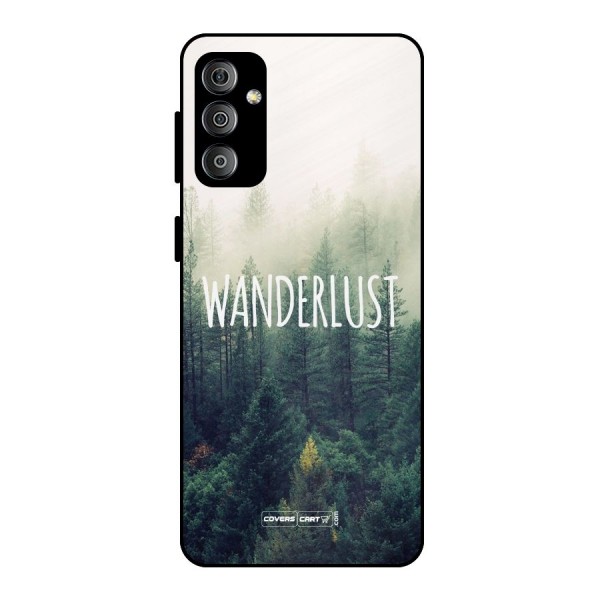 Wanderlust Metal Back Case for Galaxy F23