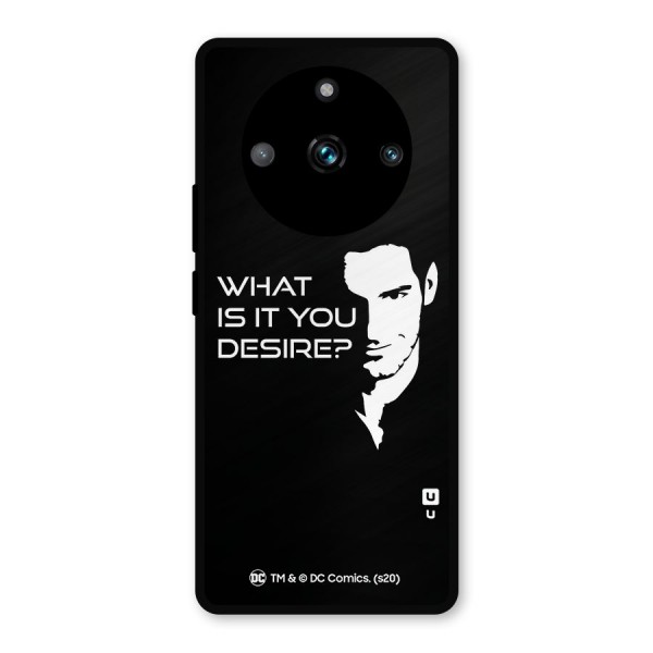 What Do You Desire Metal Back Case for Realme 11 Pro Plus