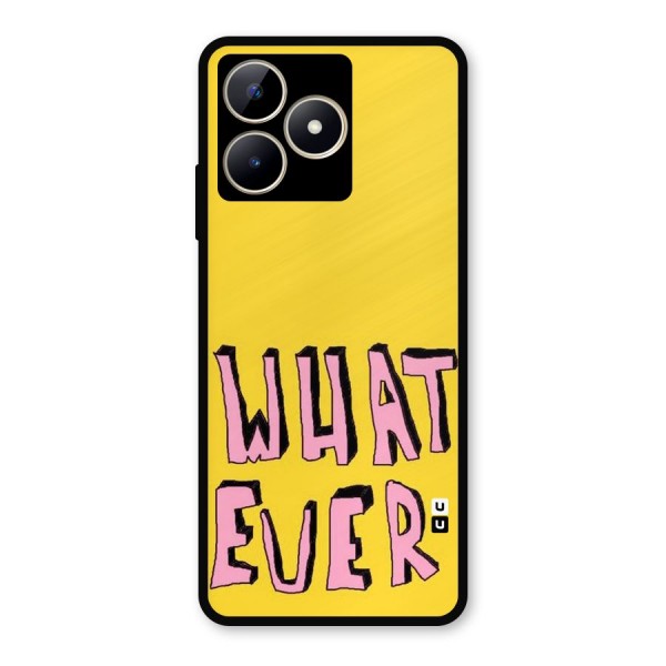 Whatever Yellow Metal Back Case for Realme C53
