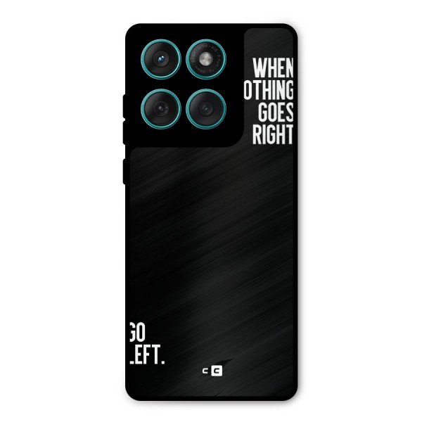 When Nothing Goes Right Metal Back Case for Motorola Edge 60 Fusion