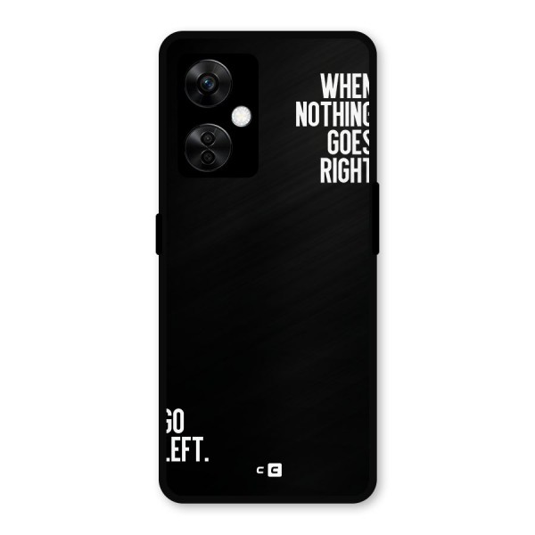 When Nothing Goes Right Metal Back Case for OnePlus Nord CE 3 Lite