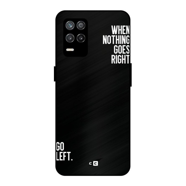 When Nothing Goes Right Metal Back Case for Realme 9 5G