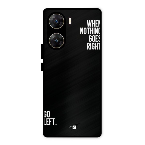When Nothing Goes Right Metal Back Case for Vivo V29e