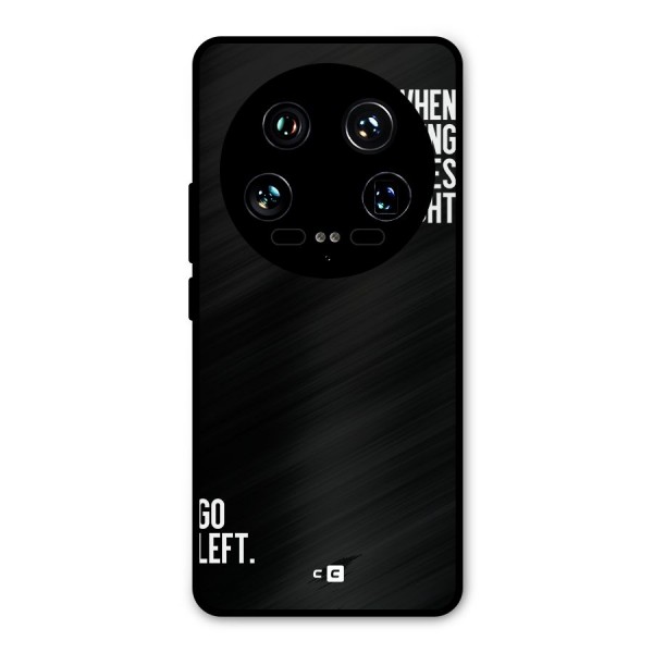 When Nothing Goes Right Metal Back Case for Xiaomi 14 Ultra