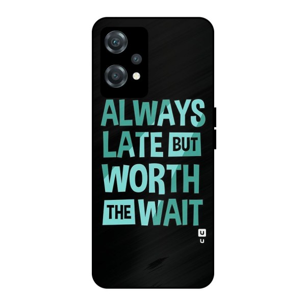 Worth the Wait Metal Back Case for OnePlus Nord CE 2 Lite 5G