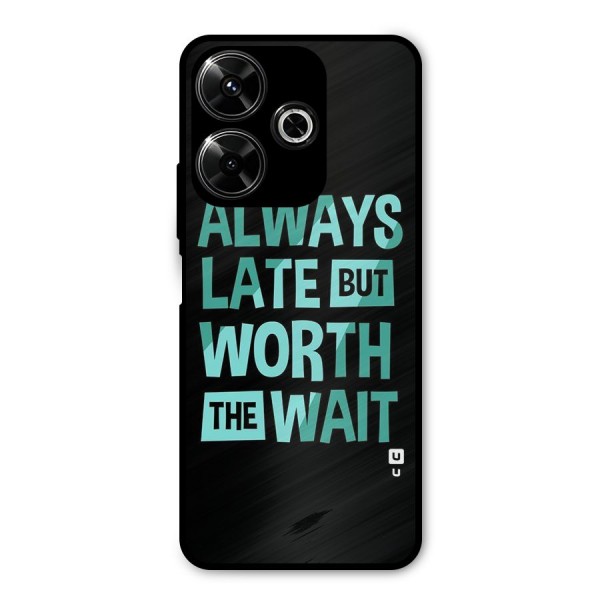 Worth the Wait Metal Back Case for Poco M6 Plus