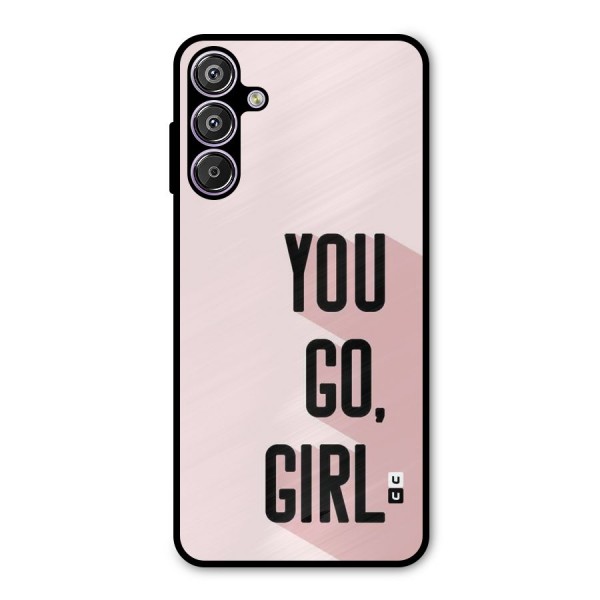 You Go Girl Shadow Metal Back Case for Galaxy F15