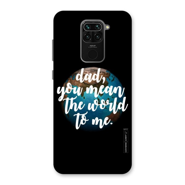 Dad You Mean World to Mes Back Case for Redmi Note 9