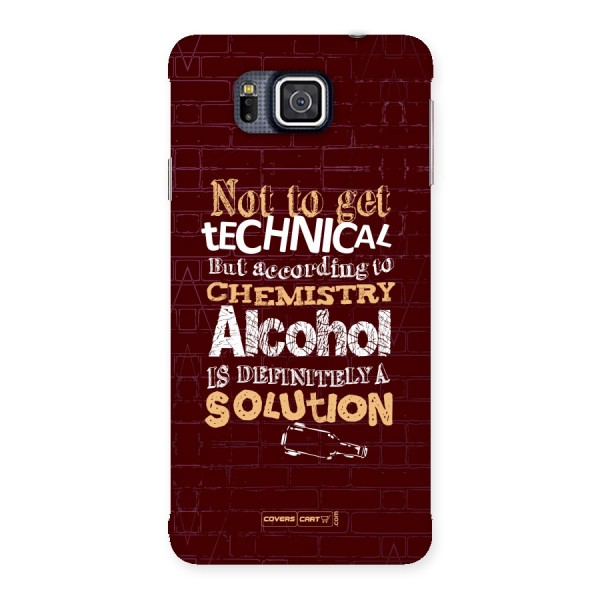 Alcohol is Definitely a Solution Back Case for Galaxy Alpha