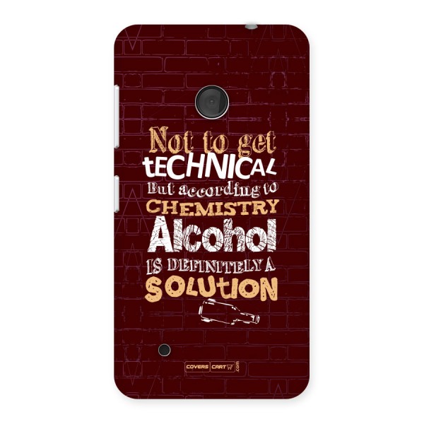 Alcohol is Definitely a Solution Back Case for Lumia 530