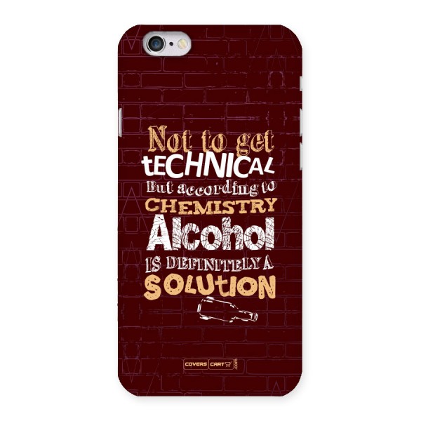 Alcohol is Definitely a Solution Back Case for iPhone 6 6S