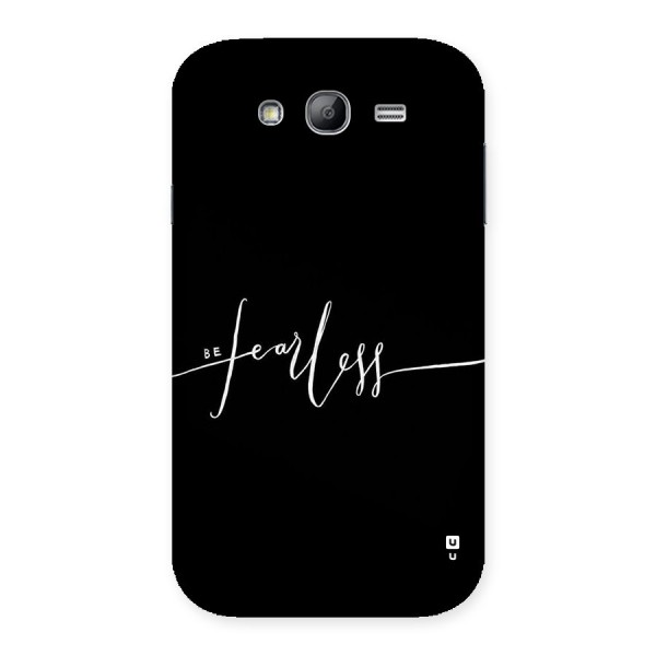 Always Be Fearless Back Case for Galaxy Grand