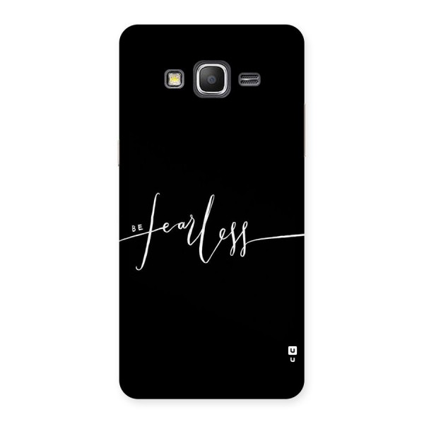 Always Be Fearless Back Case for Galaxy Grand Prime
