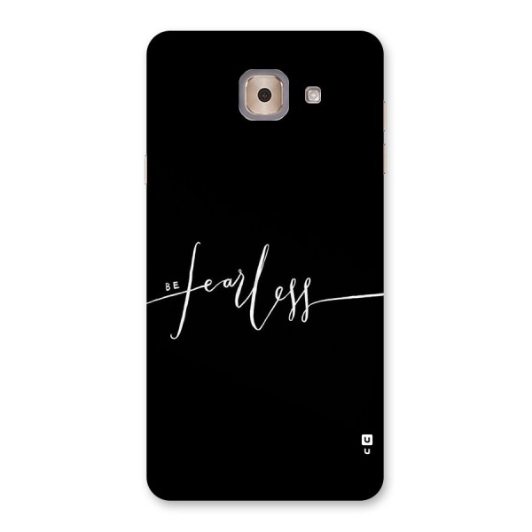 Always Be Fearless Back Case for Galaxy J7 Max