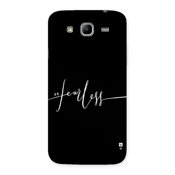 Always Be Fearless Back Case for Galaxy Mega 5.8