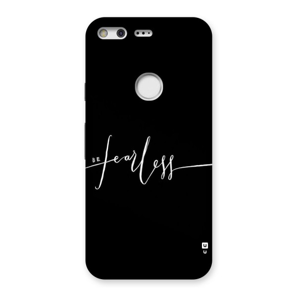 Always Be Fearless Back Case for Google Pixel