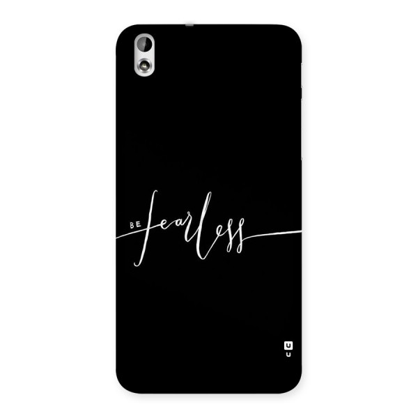 Always Be Fearless Back Case for HTC Desire 816