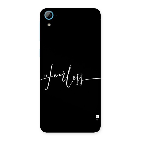 Always Be Fearless Back Case for HTC Desire 826