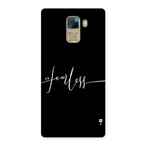 Always Be Fearless Back Case for Huawei Honor 7