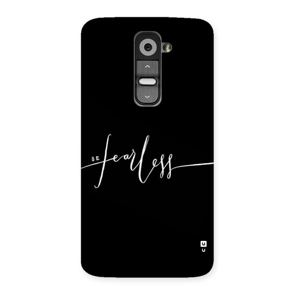 Always Be Fearless Back Case for LG G2