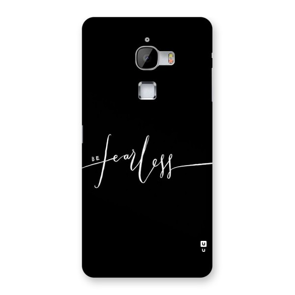 Always Be Fearless Back Case for LeTv Le Max