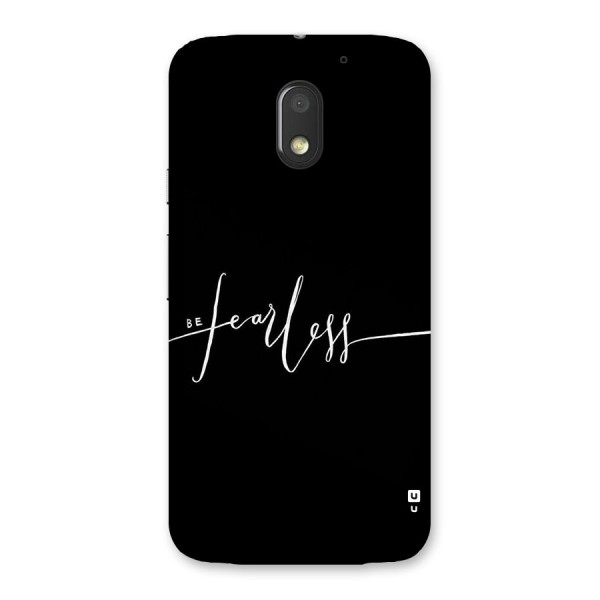 Always Be Fearless Back Case for Moto E3 Power