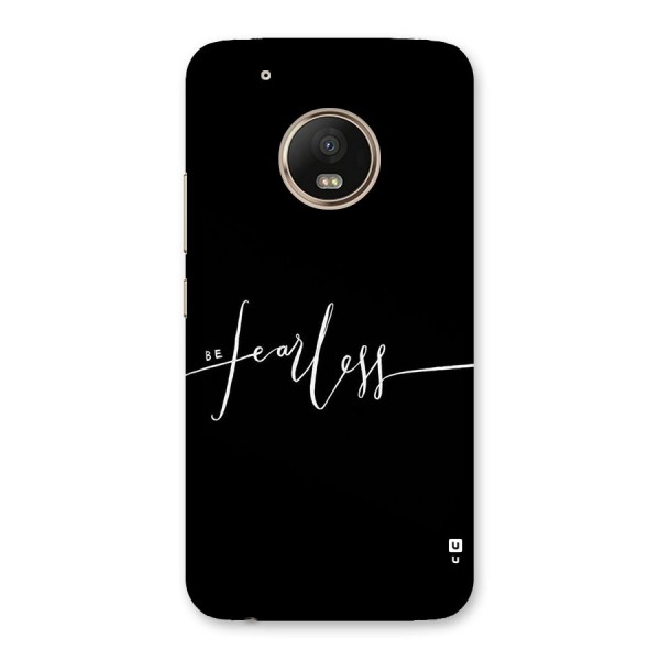 Always Be Fearless Back Case for Moto G5 Plus