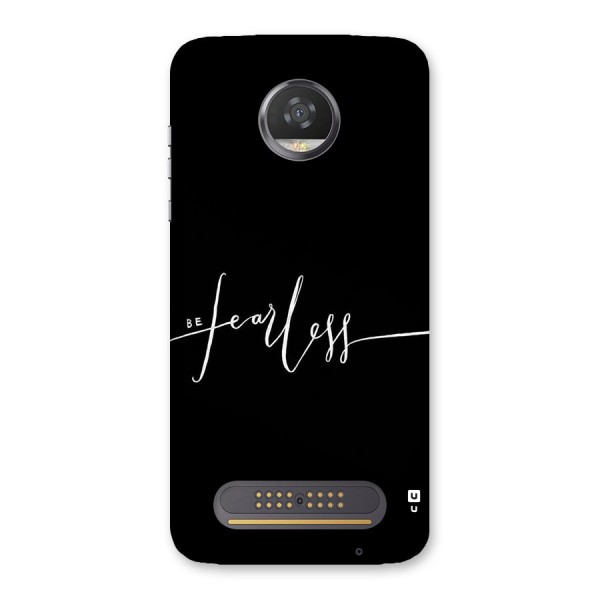 Always Be Fearless Back Case for Moto Z2 Play