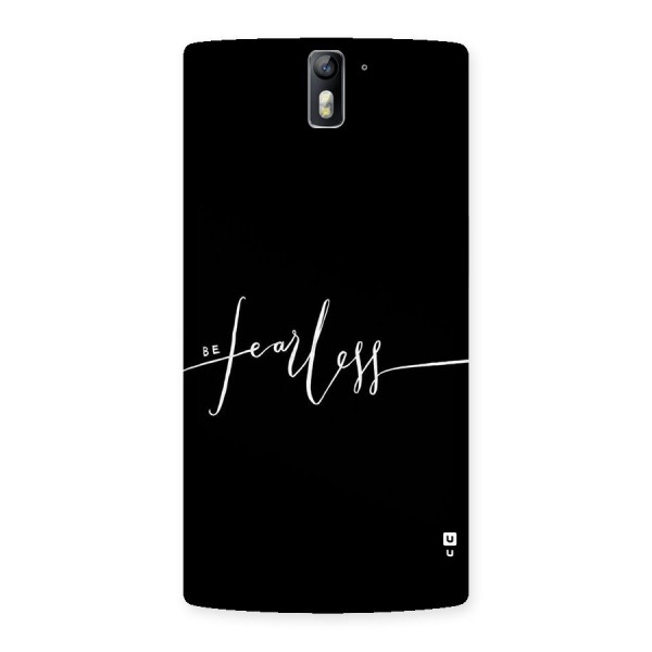 Always Be Fearless Back Case for One Plus One