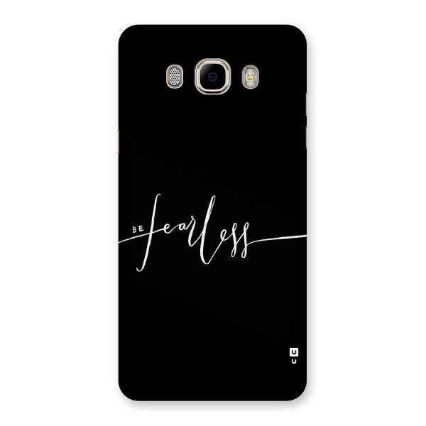 Always Be Fearless Back Case for Samsung Galaxy J7 2016