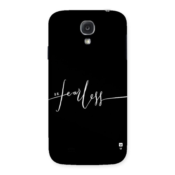 Always Be Fearless Back Case for Samsung Galaxy S4