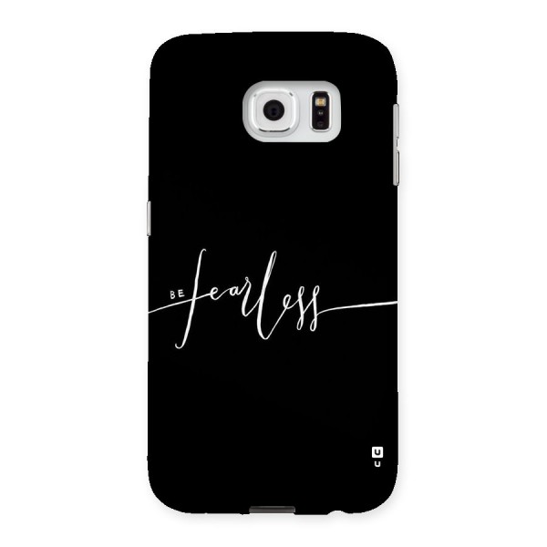 Always Be Fearless Back Case for Samsung Galaxy S6