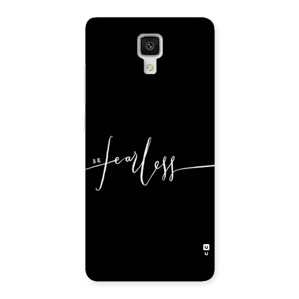 Always Be Fearless Back Case for Xiaomi Mi 4