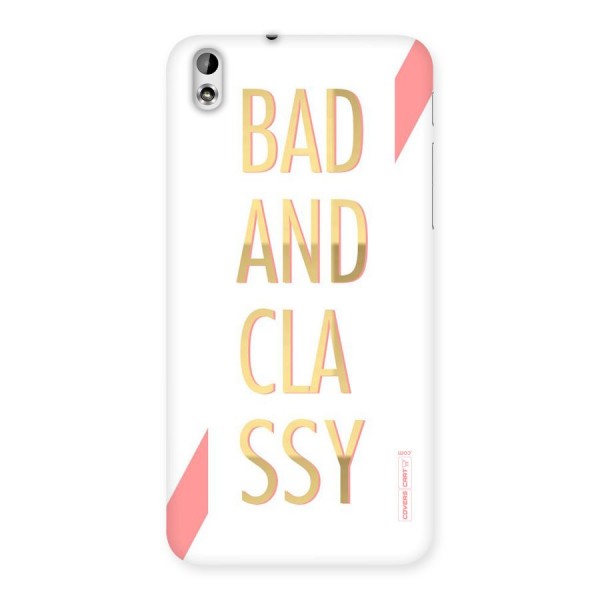 Bad And Classy Back Case for HTC Desire 816s