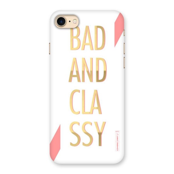 Bad And Classy Back Case for iPhone 7