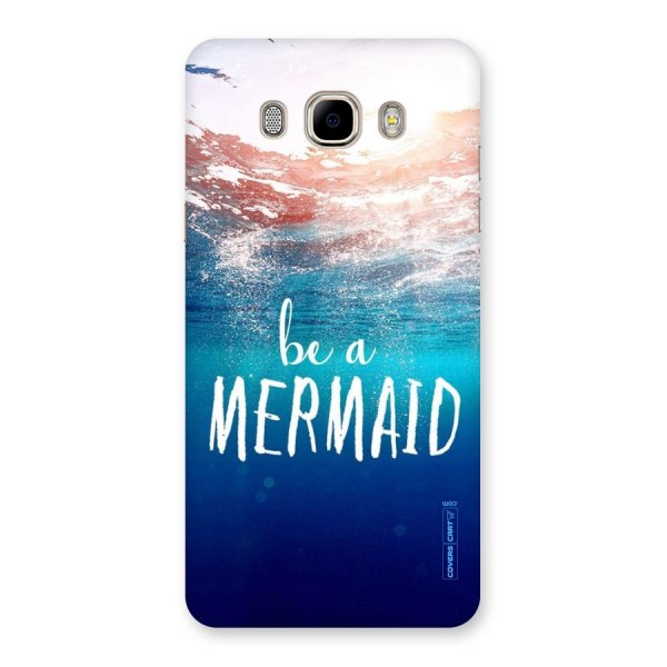 Be A Mermaid Back Case for Samsung Galaxy J7 2016